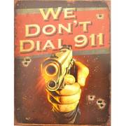 Для Дома New We Dont Call 911 Metal Sign